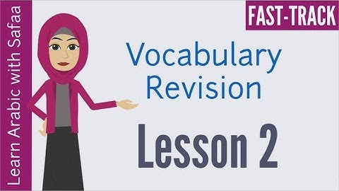 Lesson 2 - Vocabulary Revision : Arabic FastTrack Series - Learn with Safaa