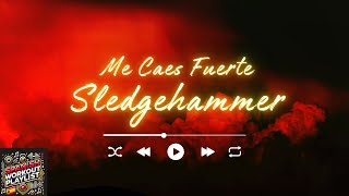 Me Caes Fuerte Sledgehammer | Spanish Workout Music