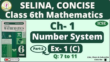 Class 6th ICSE | Selina Concise Math | Chapter- 1 Number System Ex: 1 (C) Q: 7 to 11