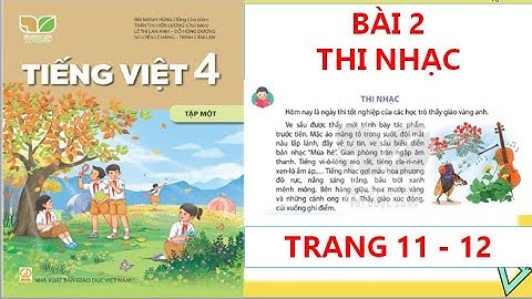 TIẾNG VIỆT 4: BÀI 2 : THI NHẠC TRANG 11 - 12 SÁCH KẾT NỐI HAY NHẤT