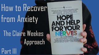 How to Recover from Anxiety: The Claire Weekes Approach [Part 3]