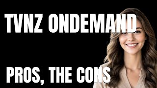 TVNZ OnDemand App  The Pros The Cons
