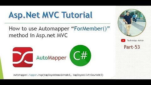 Part 53- How to use Automapper ForMember Method in ASP.NET MVC