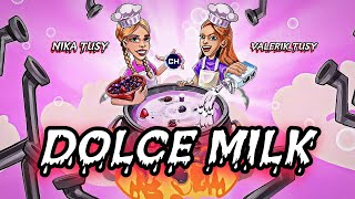 DOLCE MILK - NIKA TUSY & VALERIK_TUSY