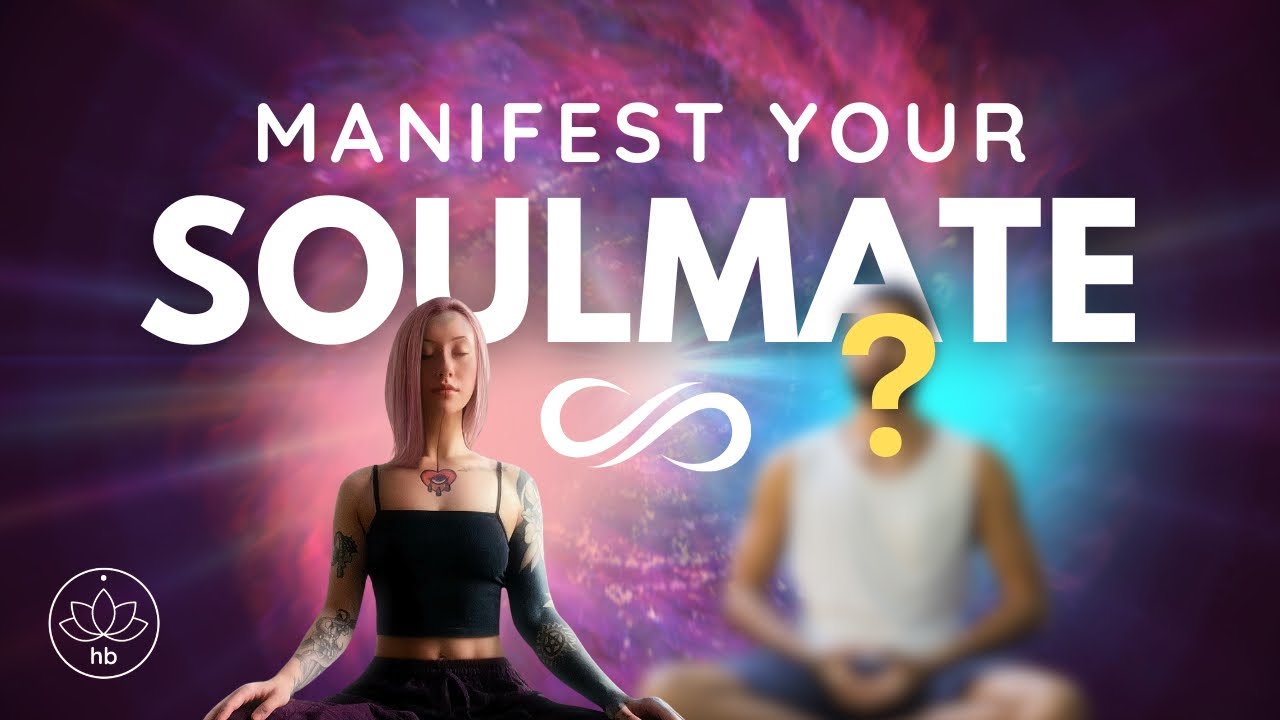 MANIFEST YOUR SOULMATE & Connect to Your Perfect Match - YouTube