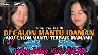 DJ AKU CALON MANTU TERBAIK MAMAMU || DJ CALON MANTU IDAMAN VIRAL FYP TIKTOK TERBARU YANG KALIAN CARI