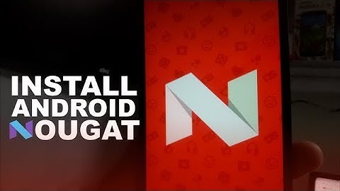 Install Android Nougat (7.1.1) on Any Phone (No Root)