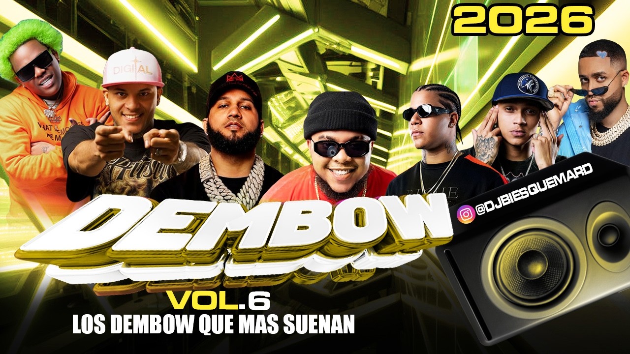 DEMBOW MIX 2026 VOL 6 🔥 LOS DEMBOW MAS PEGADO DEL MOMENTO 2026 🔥 ...