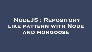 NodeJS : Repository like pattern with Node and mongoose