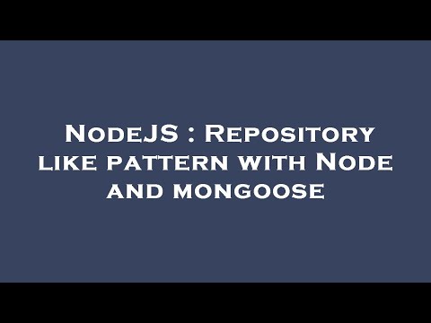 NodeJS : Repository like pattern with Node and mongoose