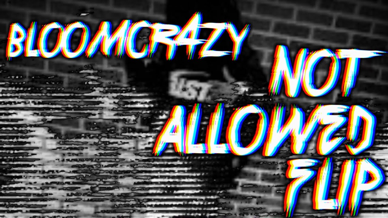 Guarda BLOOMCR4ZY - NOT ALLOWED FLIP su YouTube Guarda BLOOMCR4ZY - NOT ALLOWED FLIP su YouTube