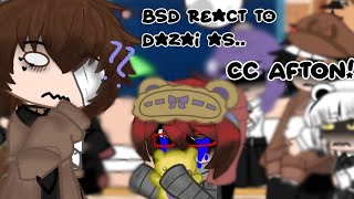 BSD REACT TO DAZAI AS CC AFTON!! 
