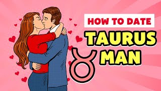How to Date a Taurus Man? Tips and Advice!