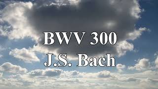 BWV 300 - J.S. Bach