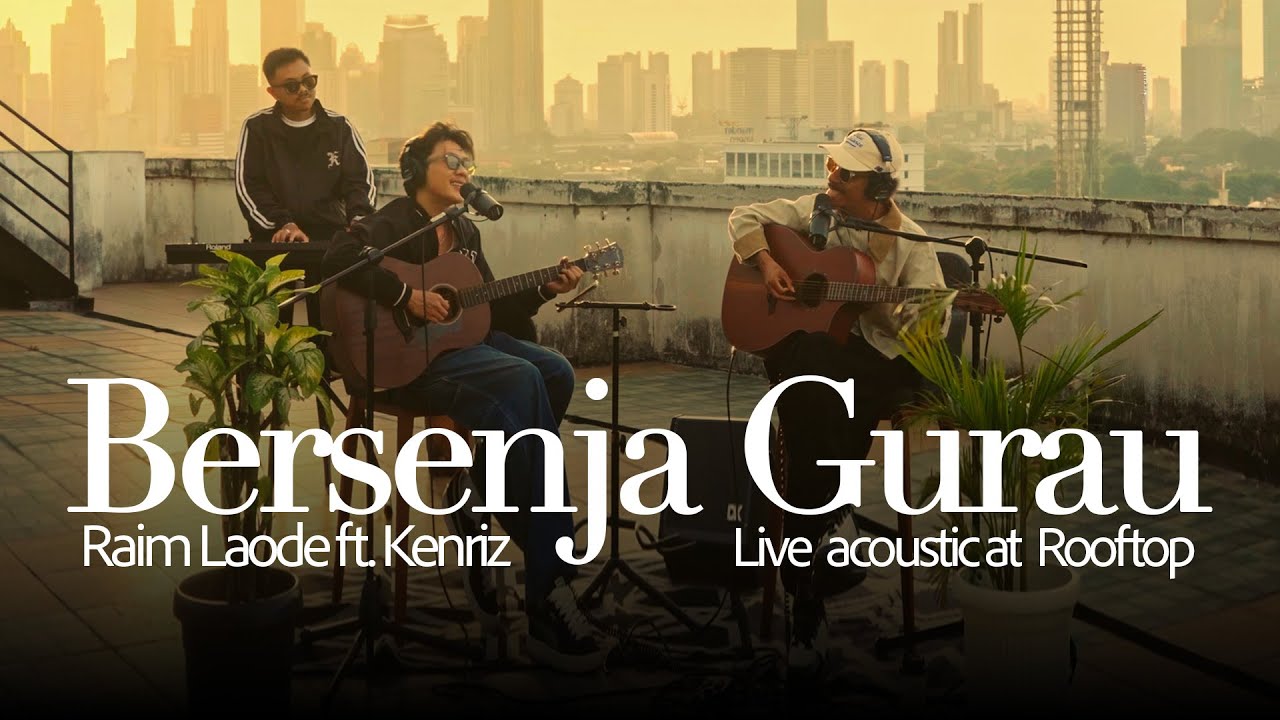 BERSENJA GURAU RAIM LAODE FT  KENRIZ (Music Accoustic Rooftop)