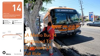 LA Metro Bus 14 (Eastbound) to Downtown LA Full Ride 6-19-22