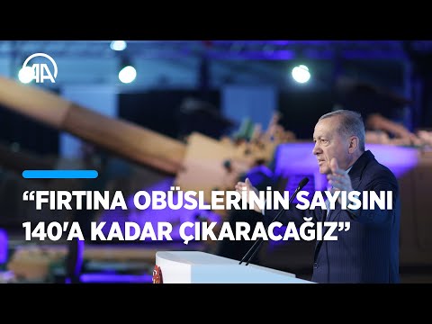 Cumhurbaşkanı Erdoğan: Fırtına obüslerinin sayısını önümüzdeki dönemde 140'a kadar çıkaracağız