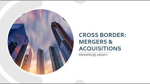 Cross-Border M&A Group_3_Trent_University_2024_FMM