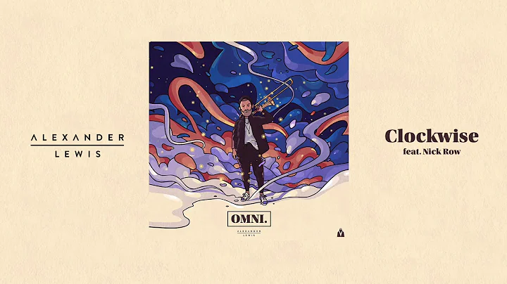 Alexander Lewis - Clockwise feat. Nick Row