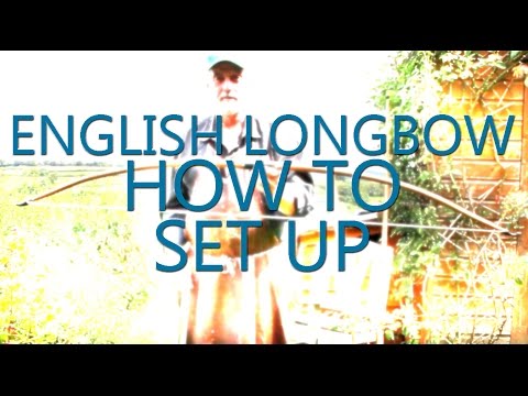COMMENT LA ANGLAIS LONGBOW TIRER - INITIAL SET UP