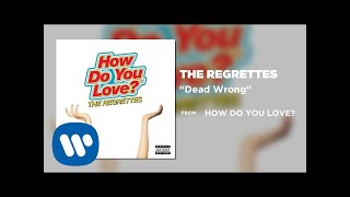 Watch Regrettes Dead Wrong video