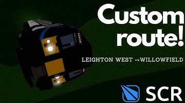 Leighton West to Willowfield (SCR Custom Route)