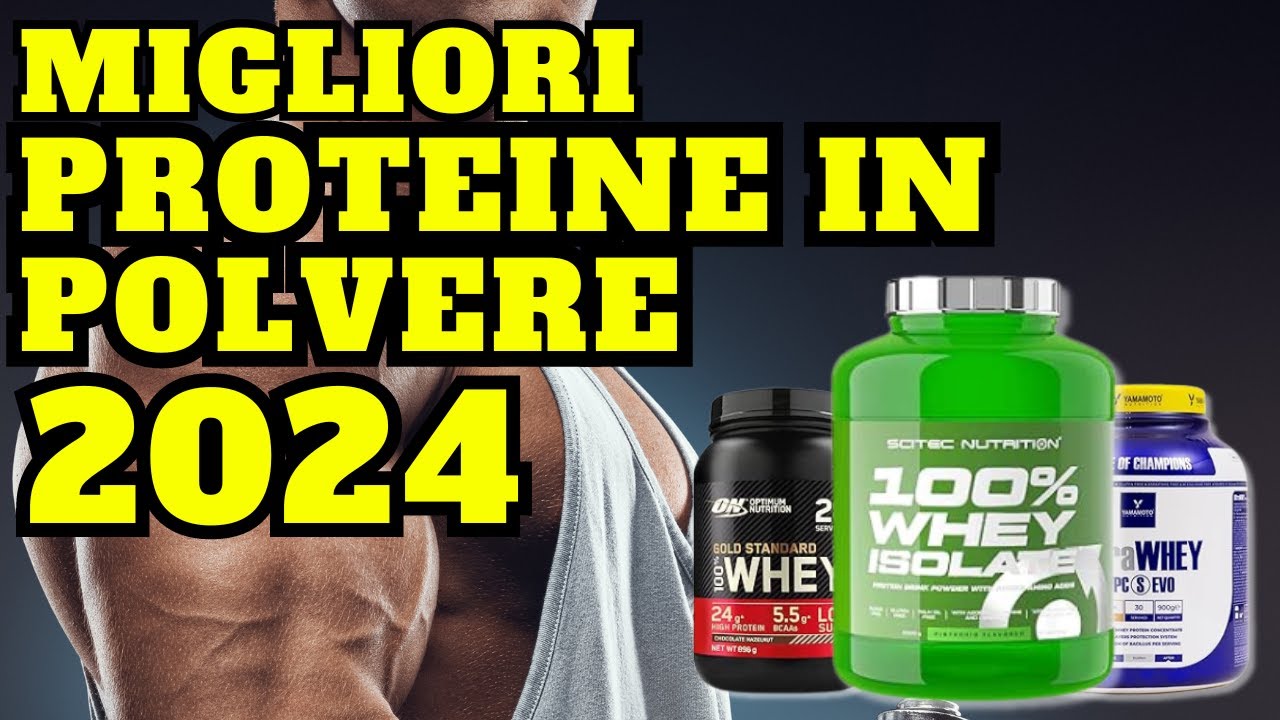 Le migliori proteine in polvere del 2024 - Guida completa nella scelta