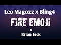 Leo magozz x bling4 x brian jeck  fire emoji lyrics