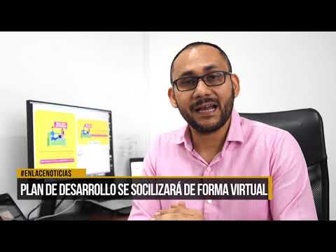 Plan de Desarrollo se socializará de manera virtual