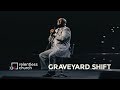 Graveyard Shift | Pastor John Gray