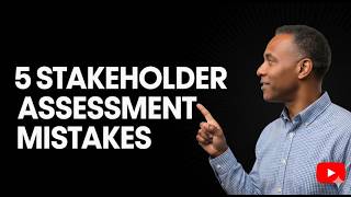 5 Mistake to Avoid When Doing Stakeholder Assessments and Mapping