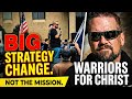 Warriors for Christ: Changing Strategy, NOT the Mission