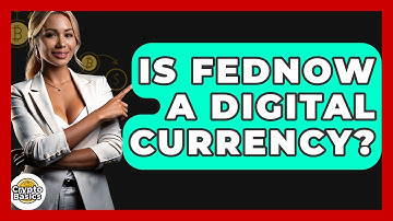 Is FedNow A Digital Currency? - CryptoBasics360.com