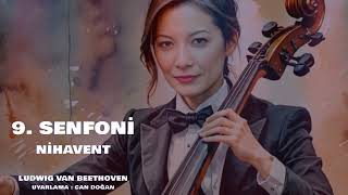 9 Senfoni̇ Ni̇havent - Ludwi̇g Van Beethoven - Uyarlama Can Doğan 2025 V1