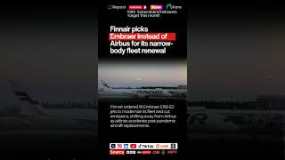 Finnair picks Embraer instead of Airbus for its narrow-body fleet renewal