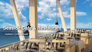 Cozy Seaside Cafe & Restaurant Ambience : Relaxing Jazz Music, Ocean Wave sounds, Background Chatter by Nature Cozy Music 23,876 views 3 years ago 2 hours, 30 minutes