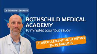 Le Décollement De Rétine - Chirurgie Vitréorétinienne Dr S. Bruneau 10 Minutes Pour Tout Savoir