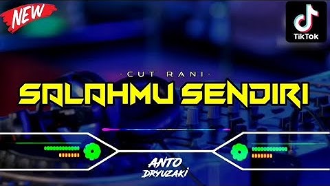 DJ SALAHMU SENDIRI - CUT RANI‼️ VIRAL TIKTOK || FUNKOT VERSION