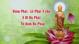 03- Niệm Phật- Lễ Phật 4 chữ A DI DA PHẬT - Tổ Đình Hộ Pháp