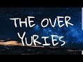 THE OVER - UVERworld - / YURIES
