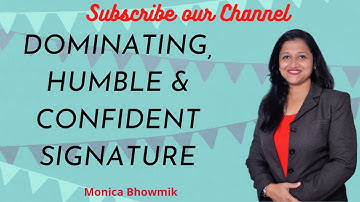 Dominating, Humble & Confident Signature  Pattern Analysis by Monica Bhowmik