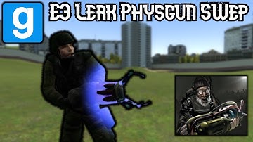 Gmod Addon Showcase  - E3 Leak Physgun SWep