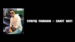 Syafiq Farhain - Sakit Hati ( Lyric Videos)