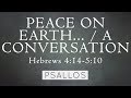 Psallos - Peace on Earth.../A Conversation (Hebrews 4:14-5:10) [Lyric Video]