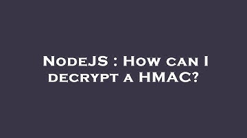 NodeJS : How can I decrypt a HMAC?