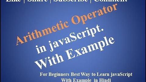 javaScript Tutorial For Beginners  | 2. Arithmetic Operator in javaScript