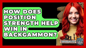 How Does Position Strength Help Win In Backgammon? - The Board Game Xpert