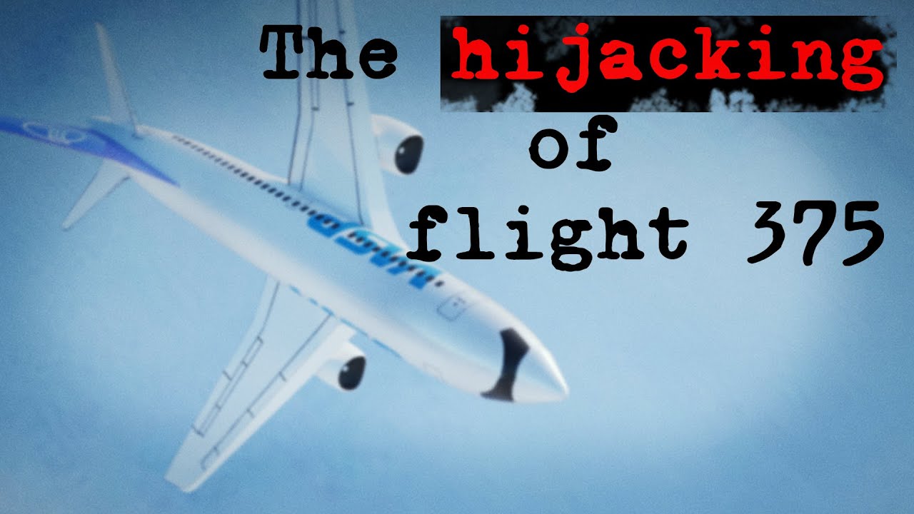 The Hijacking Of Flight 375 - The Real Story - YouTube