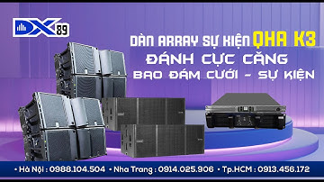 Bàn giao dàn âm thanh sân khấu sự kiện cao cấp| dàn loa array khủng Qha K3| 500-1000 khách