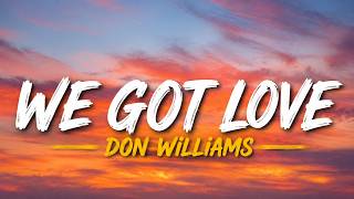 We Got Love - Don Williams (Lyrics)